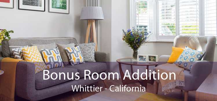 Bonus Room Addition Whittier - California
