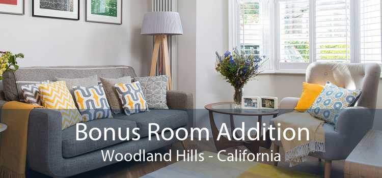 Bonus Room Addition Woodland Hills - California