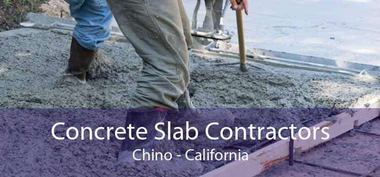 Concrete Slab Contractors Chino - California