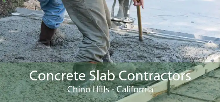 Concrete Slab Contractors Chino Hills - California