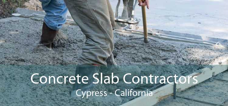 Concrete Slab Contractors Cypress - California