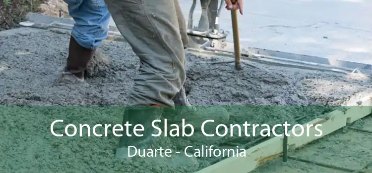 Concrete Slab Contractors Duarte - California