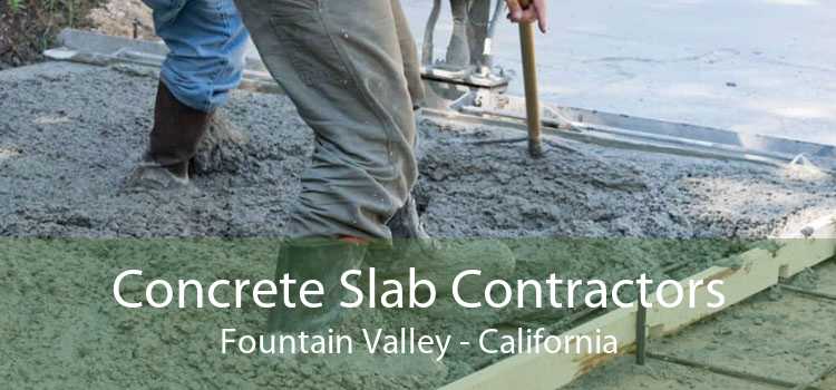 Concrete Slab Contractors Fountain Valley - California