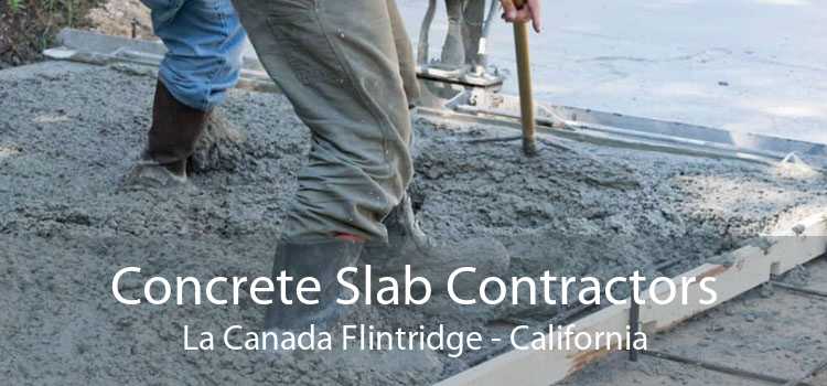 Concrete Slab Contractors La Canada Flintridge - California