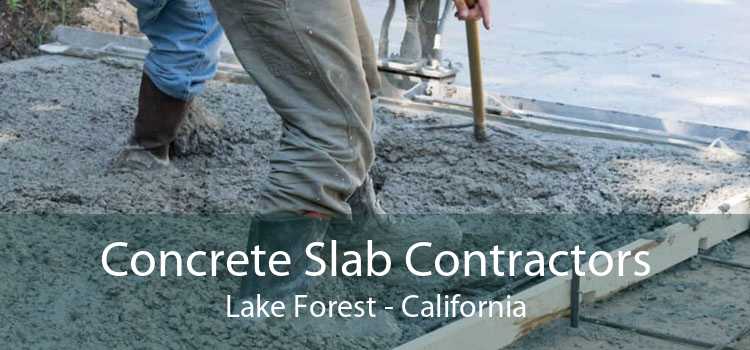 Concrete Slab Contractors Lake Forest - California