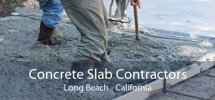 Concrete Slab Contractors Long Beach - California