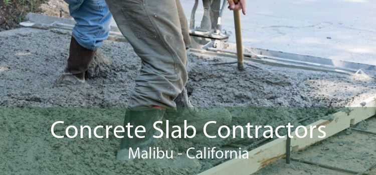 Concrete Slab Contractors Malibu - California