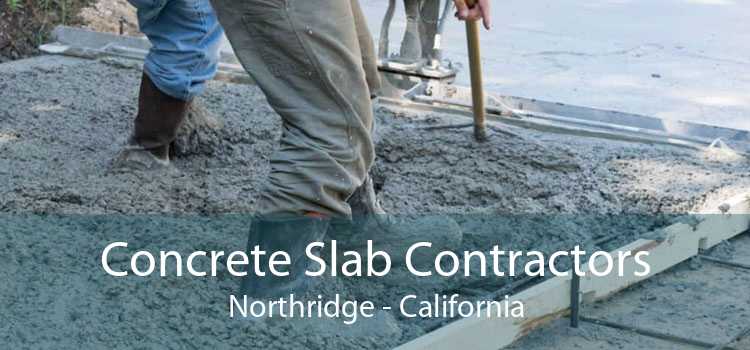 Concrete Slab Contractors Northridge - California