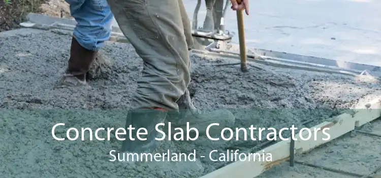Concrete Slab Contractors Summerland - California