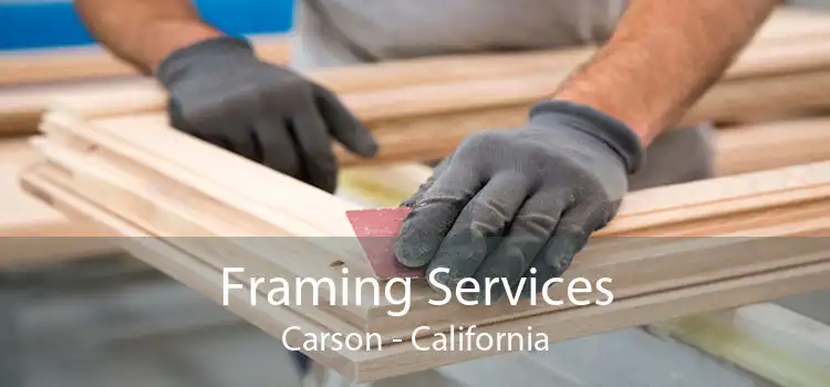 Framing Services Carson - California