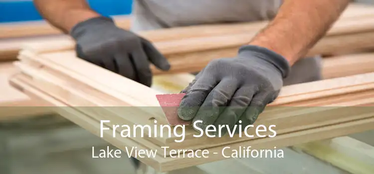 Framing Services Lake View Terrace - California
