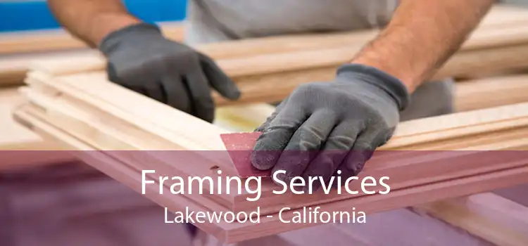 Framing Services Lakewood - California