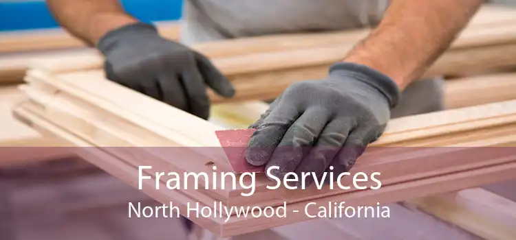 Framing Services North Hollywood - California