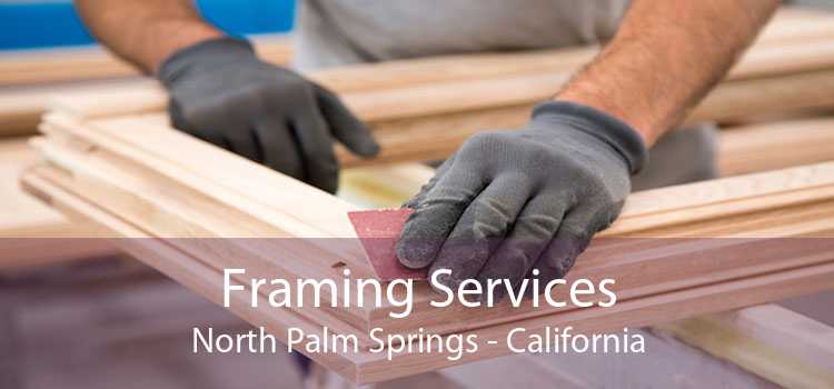 Framing Services North Palm Springs - California