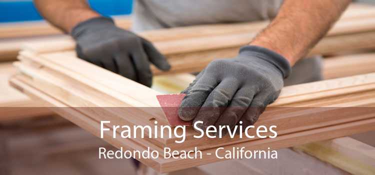 Framing Services Redondo Beach - California