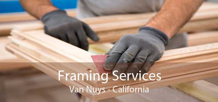 Framing Services Van Nuys - California