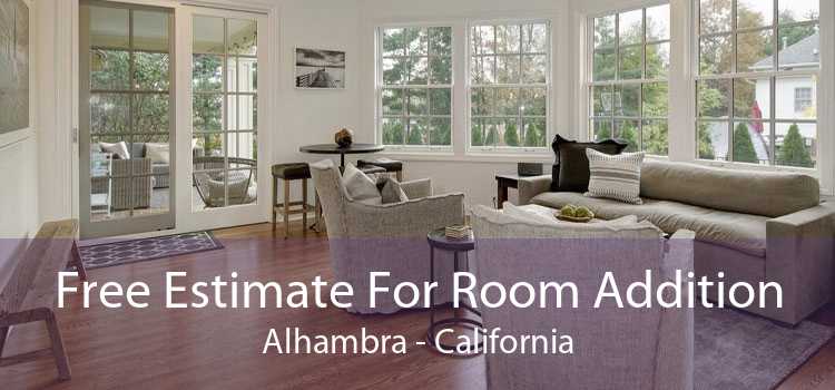 Free Estimate For Room Addition Alhambra - California