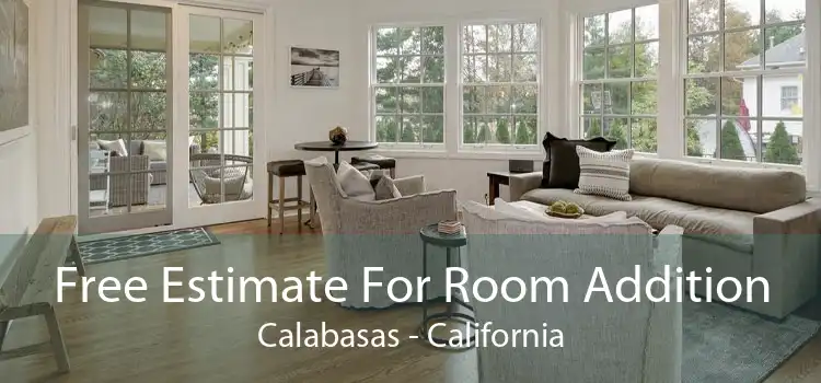 Free Estimate For Room Addition Calabasas - California