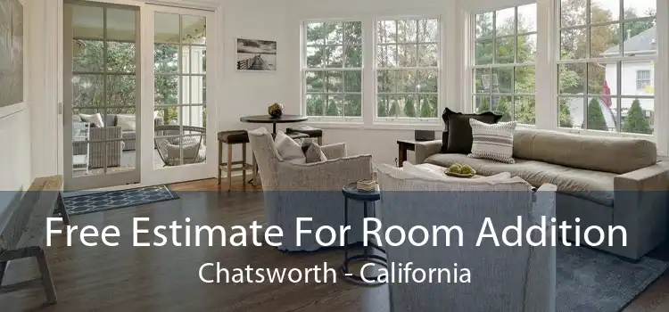 Free Estimate For Room Addition Chatsworth - California