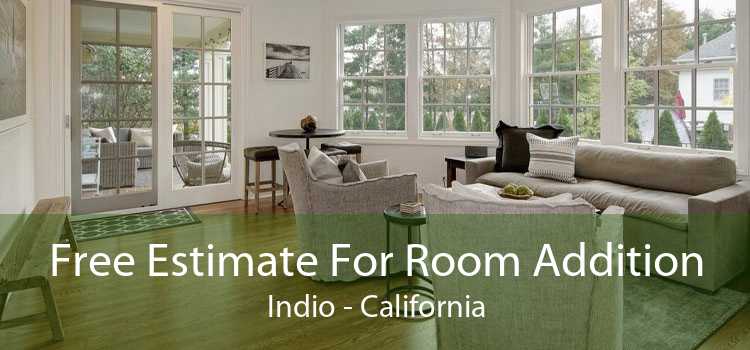 Free Estimate For Room Addition Indio - California
