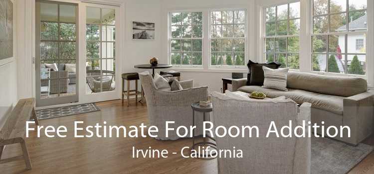 Free Estimate For Room Addition Irvine - California