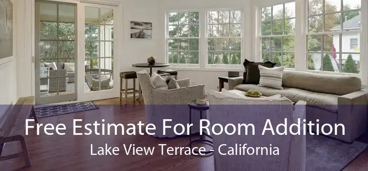 Free Estimate For Room Addition Lake View Terrace - California