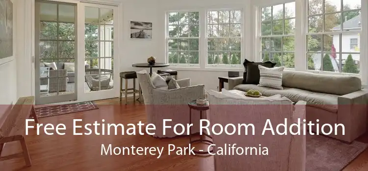 Free Estimate For Room Addition Monterey Park - California