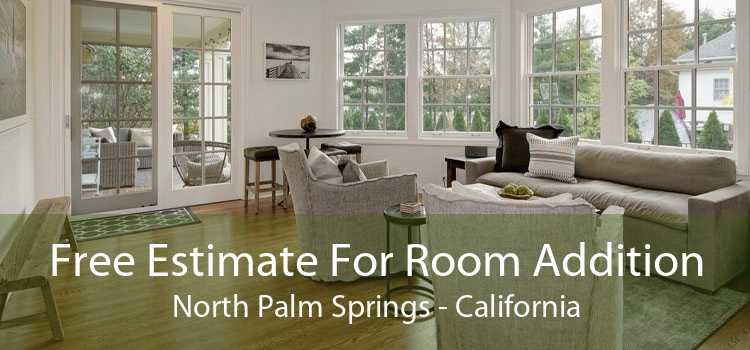 Free Estimate For Room Addition North Palm Springs - California