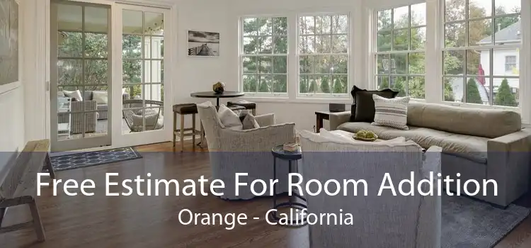 Free Estimate For Room Addition Orange - California