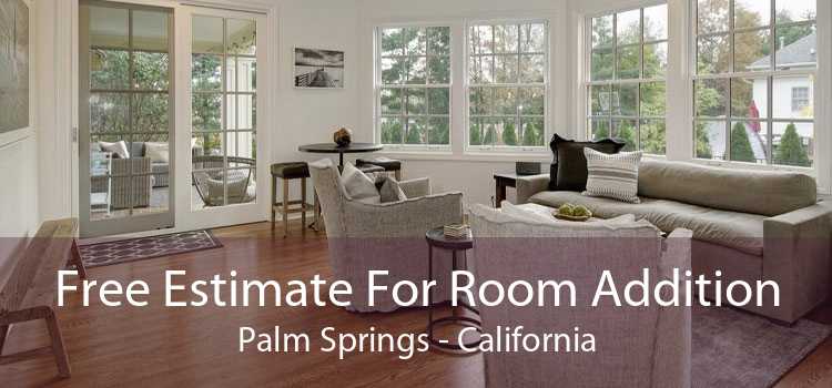 Free Estimate For Room Addition Palm Springs - California