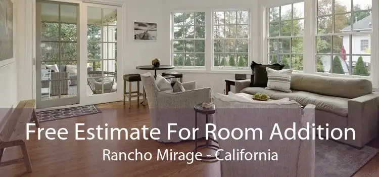 Free Estimate For Room Addition Rancho Mirage - California