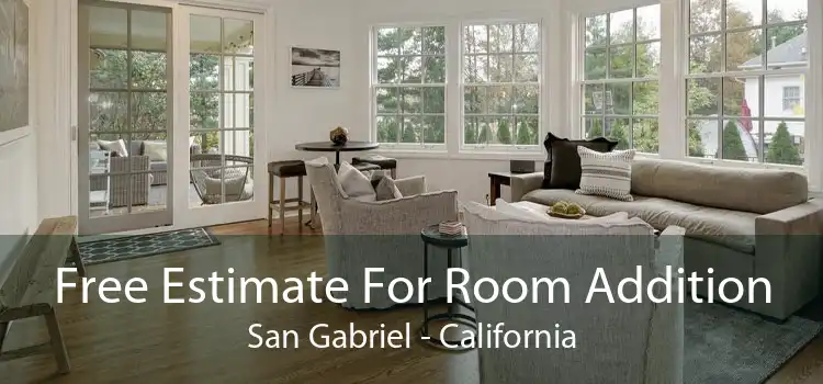 Free Estimate For Room Addition San Gabriel - California