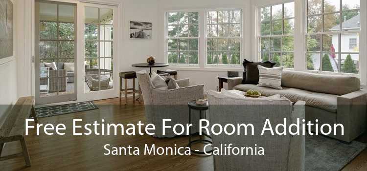 Free Estimate For Room Addition Santa Monica - California