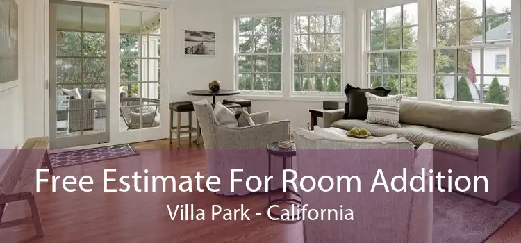 Free Estimate For Room Addition Villa Park - California