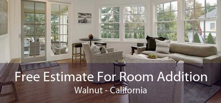 Free Estimate For Room Addition Walnut - California