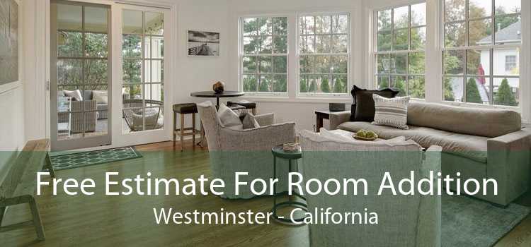 Free Estimate For Room Addition Westminster - California