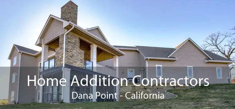 Home Addition Contractors Dana Point - California