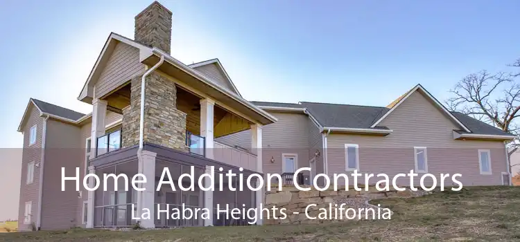 Home Addition Contractors La Habra Heights - California