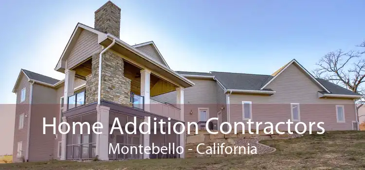 Home Addition Contractors Montebello - California