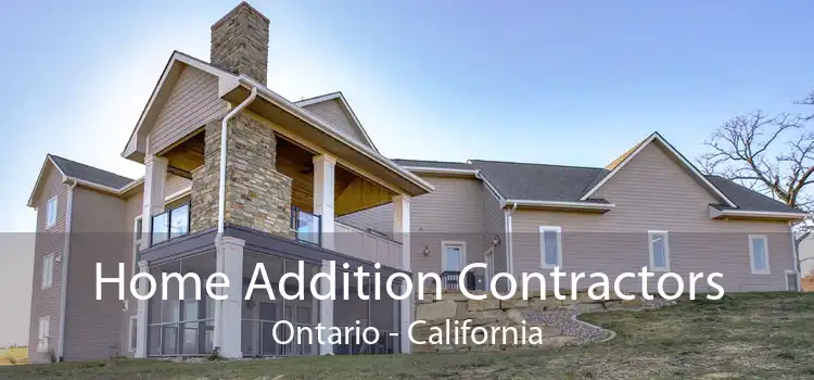 Home Addition Contractors Ontario - California