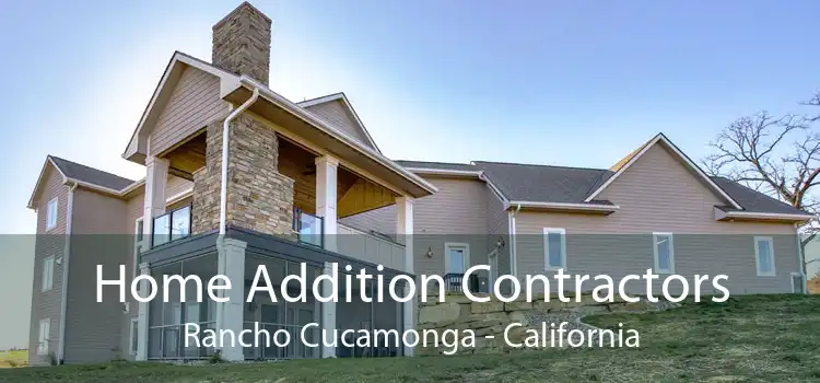 Home Addition Contractors Rancho Cucamonga - California