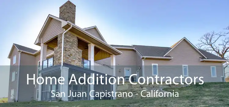 Home Addition Contractors San Juan Capistrano - California