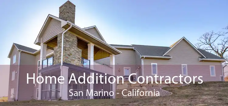 Home Addition Contractors San Marino - California