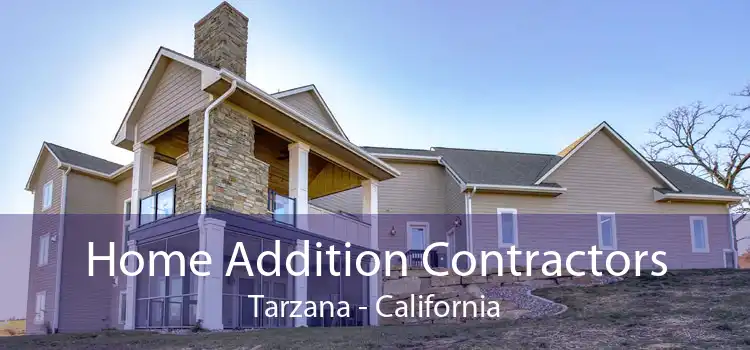 Home Addition Contractors Tarzana - California