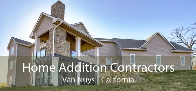 Home Addition Contractors Van Nuys - California