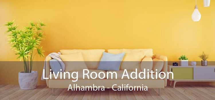 Living Room Addition Alhambra - California