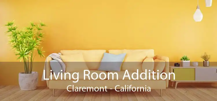Living Room Addition Claremont - California