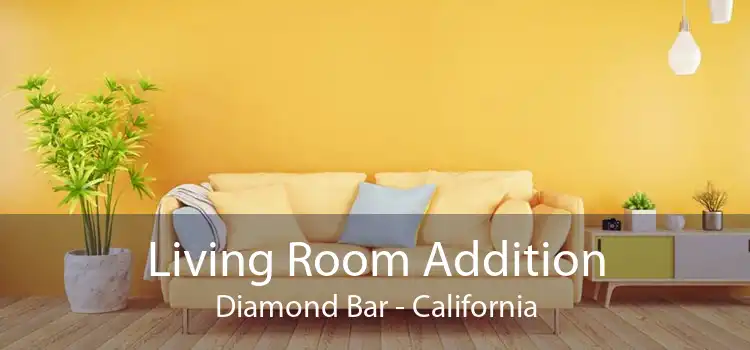 Living Room Addition Diamond Bar - California