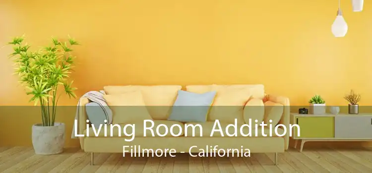 Living Room Addition Fillmore - California