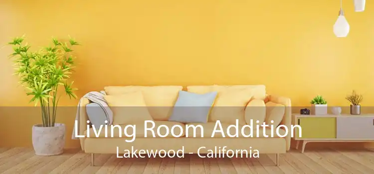 Living Room Addition Lakewood - California